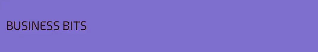 BUSINESS BITS